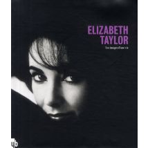 Elizabeth Taylor - Les Images D'Une Vie