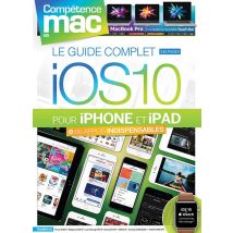 Le Guide Complet Ios 10 Pour Iphone Et Ipad