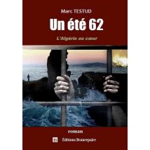 Un Été 62 : L'Algérie Au Coeur