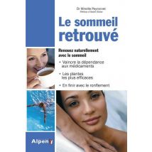 Le Sommeil Retrouve. Renouez Naturellement Avec Le Sommeil