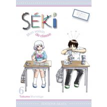 Séki, Mon Voisin De Classe Tome 6