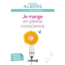 Je Mange En Pleine Conscience - Manuel Pour Croquer La Vie À Pleines Dents
