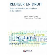 Rédiger En Droit : Guide De L'Étudiant, Du Chercheur Et Du Praticien