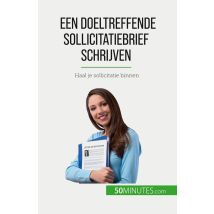 Een Doeltreffende Sollicitatiebrief Schrijven : Haal Je Sollicitatie Binnen