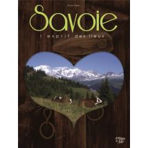 Savoie, L'Esprit Des Lieux