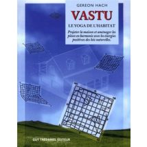 Vastu - Le Yoga De L'Habitat