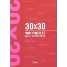 30 X 30 - 900 Projets Pour Trentenaires