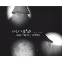 Reflets D'Âme - Échos D'Une Ville Nouvelle
