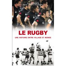 Le Rugby, Une Histoire Entre Village Et Monde