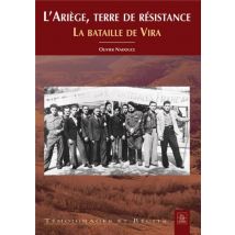 L'Ariège, Terre De Résistance - La Bataille De Vira