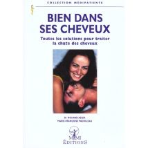 Bien Dans Ses Cheveux - Toutes Les Solutions Pour Prevenir Et Traiter La Chute Des Cheveux