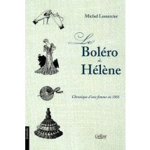 Le Boléro À Hélène - Chronique D'Une Femme En 1901