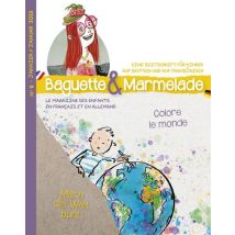 Baguette & Marmelade N.8 : Colore Le Monde / Mach Die Welt Bunt