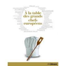 À La Table Des Grands Chefs Européens