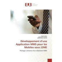 Développement D'Une Application Mms Pour Les Mobiles Sous J2me : Pilotage À Distance D'Un Téléphone Mms