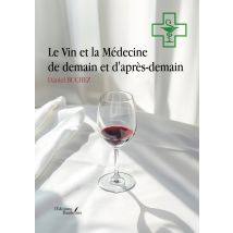 Le Vin Et La Médecine De Demain Et D'Après-demain