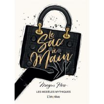 Le Sac A Main : Les Modèles Mythiques