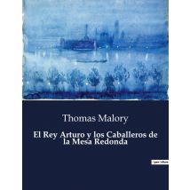 El Rey Arturo Y Los Caballeros De La Mesa Redonda