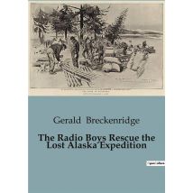 The Radio Boys Rescue The Lost Alaska Expedition