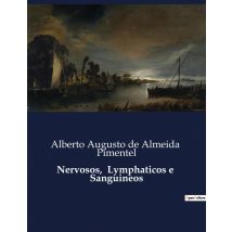Nervosos, Lymphaticos E Sanguineos : A Influência Do Temperamento Na Obra Literaria: Uma Analise De Autores Portugueses
