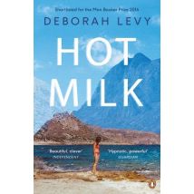 Deborah Levy Hot Milk /anglais