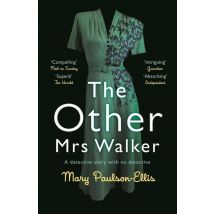 The Other Mrs Walker - A Detective Story With No Detective