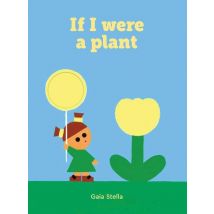 If I Were A Plant