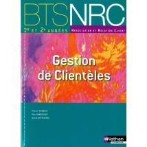 Gestion De Clientèles - Bts Nrc - Manuel De L'Élève (édition 2010)