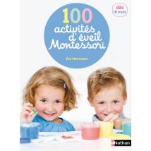 100 Activités D'Éveil Montessori - Dès 15 Mois