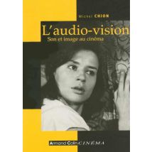L'Audio-vision - Son Et Image Au Cinéma (2e Édition)