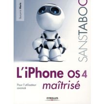 L'Iphone Os 4 Maîtrisé - Pour L'Utilisateur Avancé