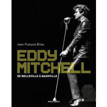 Eddy Mitchell : De Belleville À Nashville