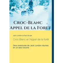 Croc-blanc Et L'Appel De La Forêt (texte Intégral)