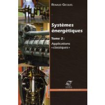 Systemes Energetiques - Tome 2 : Applications classiques
