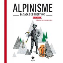 Alpinisme - La Saga Des Inventions