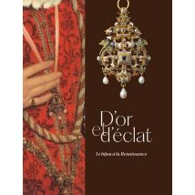 D'Or Et D'Éclat : Le Bijou À La Renaissance
