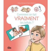 Comment On Fait Vraiment Les Bébés ?