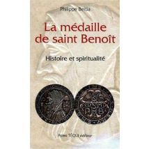 La Médaille De Saint Benoît - Histoire Et Spiritualité