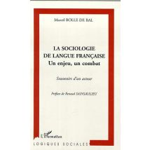 La Sociologie De Langue Francaise - Un Enjeu, Un Combat - Souvenir D'Un Acteur