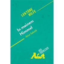 In Meinem Himmel Von Alice Sebold (lektã¼rehilfe) : Detaillierte Zusammenfassung, Personenanalyse Und Interpretation