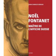 Noël Fontanet : Maître De L'Affiche Suisse