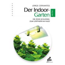 Der Indoor-garten : Die Zehn Schlussel Zum Gartnern Im Haus