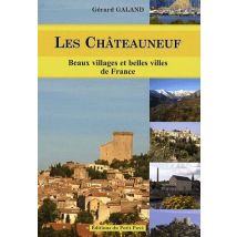 Les Châteauneuf - Beaux Villages Et Belles Villes De France