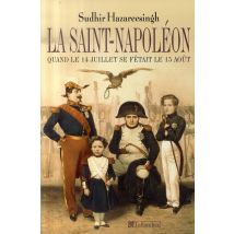 La Saint-napoléon - Quand Le 14 Juillet Se Fêtait Le 15 Août