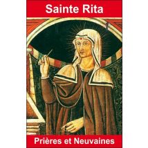 Sainte Rita - Prières Et Neuvaine