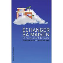 Échanger Sa Maison - Le Nouvel Esprit Du Voyage