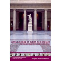 Gens De Robe Et Gibier De Potence - En France Du Moyen Âge À Nos Jours