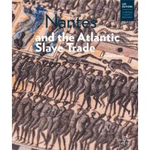 Nantes And The Atlantic Slave Trade