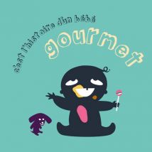 C'Est L'Histoire D'Un Bébé Gourmet