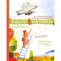 Baguette & Marmelade N.9 : Grenzenlos / Sans Limites, Ni Frontières